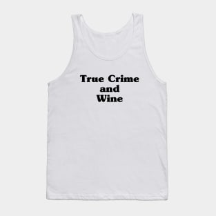 True Crime and Wine Tank Top